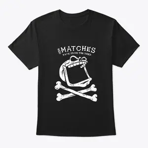 The Matches Band - Shirt, Hoodie, and Sweatshirt