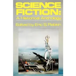 USED-Science Fiction: A Historical Anthology by Eric S. Rabkin (Paperback)