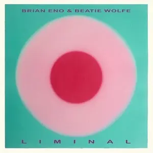Brian Eno & Beatie Wolfe - Liminal [Bio Vinyl] NEW Vinyl Record 602478329616