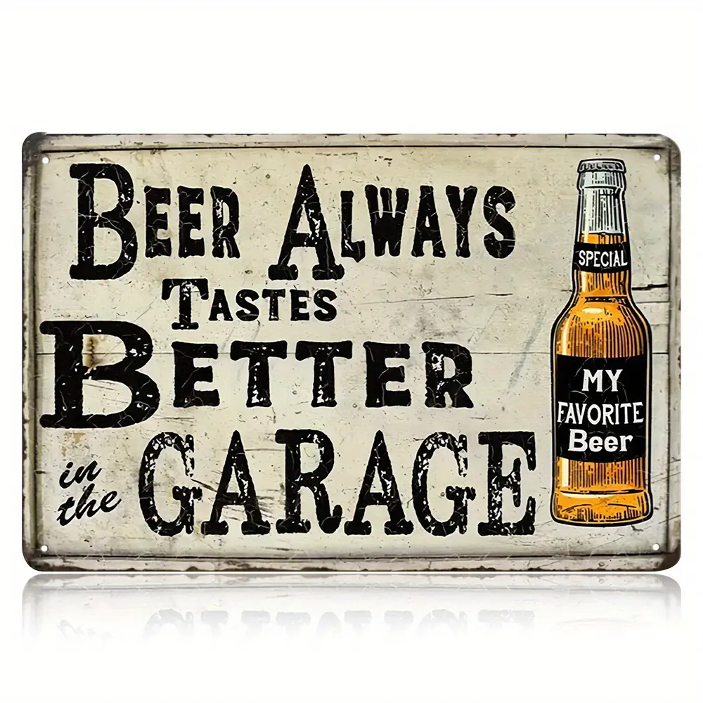 "Beer always tastes better in the garage" metal tin sign, vintage plaque decor, wall art decor, room decor, home decor, restaurant decor, bar decor, cafe decor, garage decor