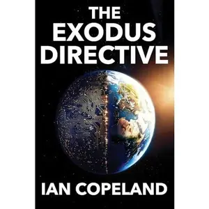 USED-The Exodus Directive: The AI Novel We’ve All Been Waiting For - A Gripping Sci-Fi Thriller of Technology, Power, and Control by Ian Copeland (Paperback)