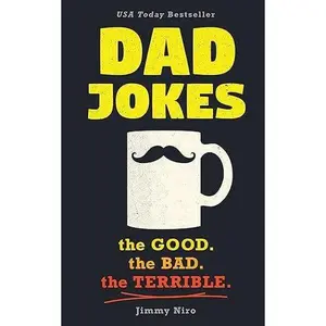 Dad Jokes: Over 600 of the Best (Worst) Jokes Around and Perfect Gift for All Ages!