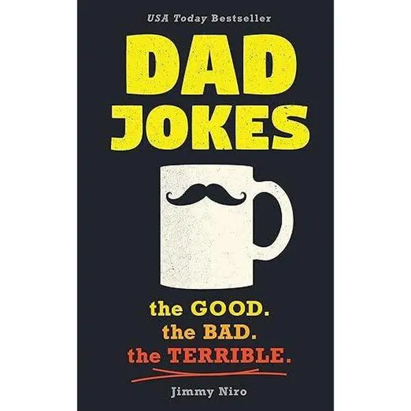 Dad Jokes: Over 600 of the Best (Worst) Jokes Around and Perfect Gift for All Ages!