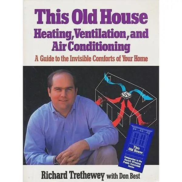 USED Book - This Old House Heating, Ventilation, and Air Conditioning: A Guide to the Invisible Comforts of Your Home by Richard Trethewey (Paperback) - english