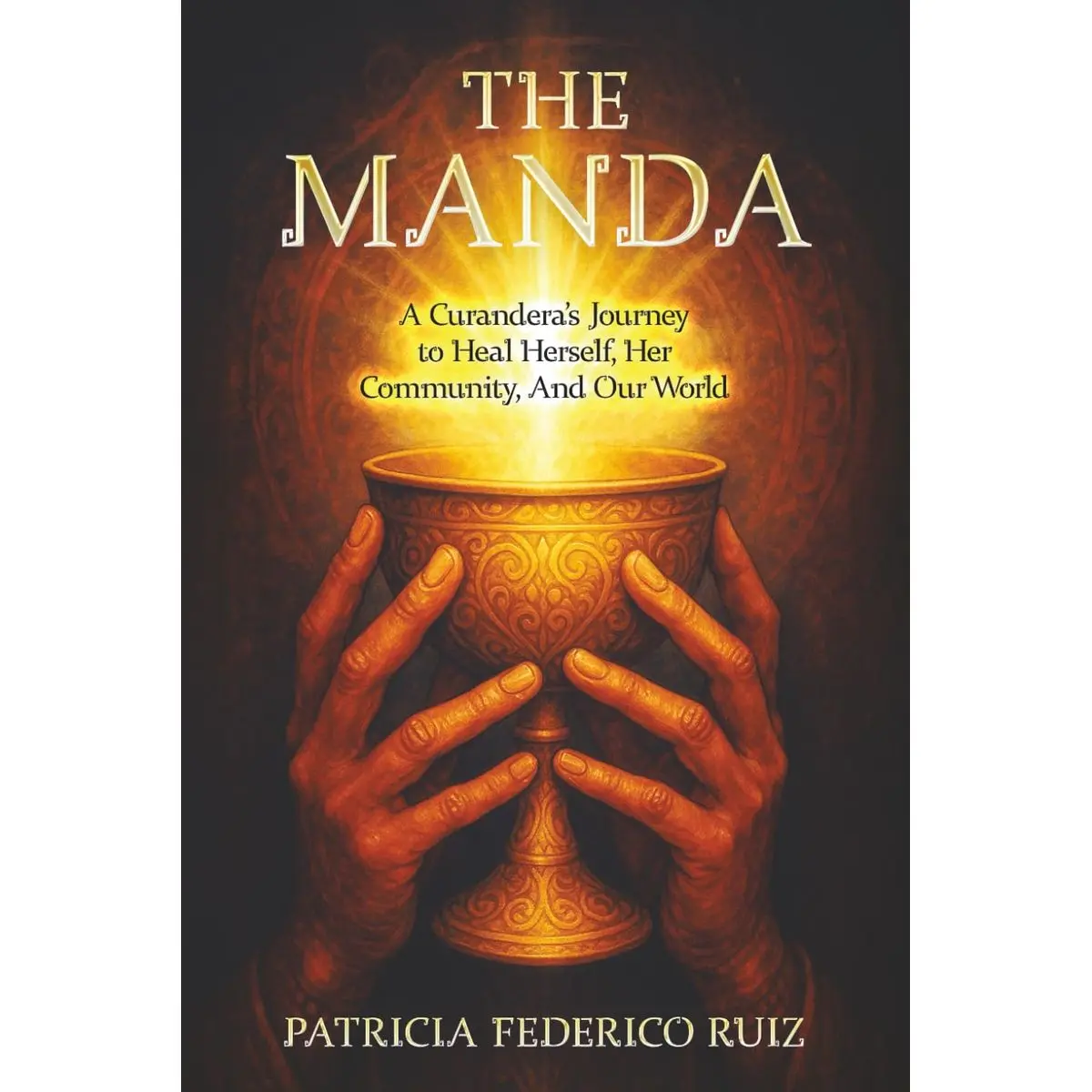The Manda: A Curandera's Journey To Heal Herself, Her Community, And Our World Paperback – May 29, 2025