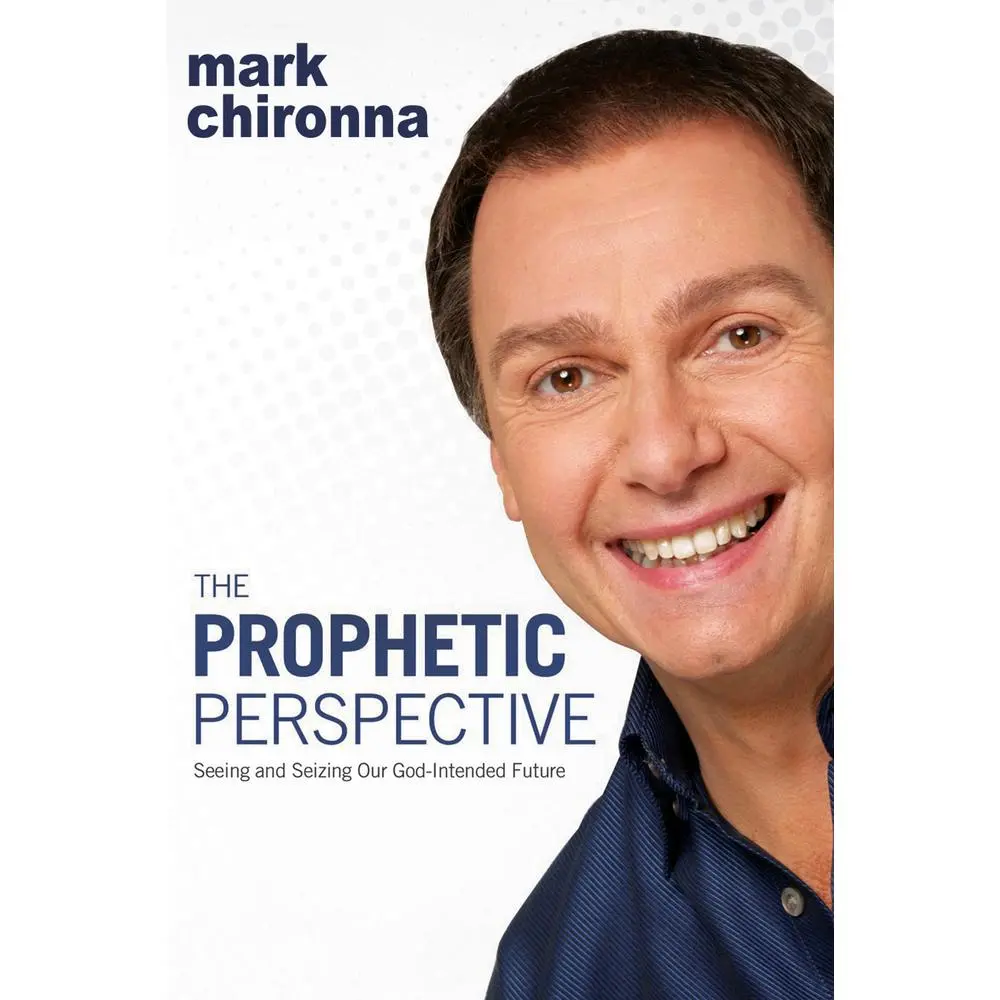 USED-The Prophetic Perspective: Seeing And Seizing Our God-Intended Future by Mark Chironna (Paperback)