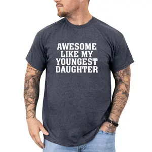 MAPTEES Awesome Like My Youngest Daughter Graphic Tee, Funny Girl Dad T-shirt For Men, Proud Dad Shirt, Daddy Appreciation Men Tee