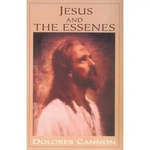 Jesus and the Essenes -- Dolores Cannon - Paperback