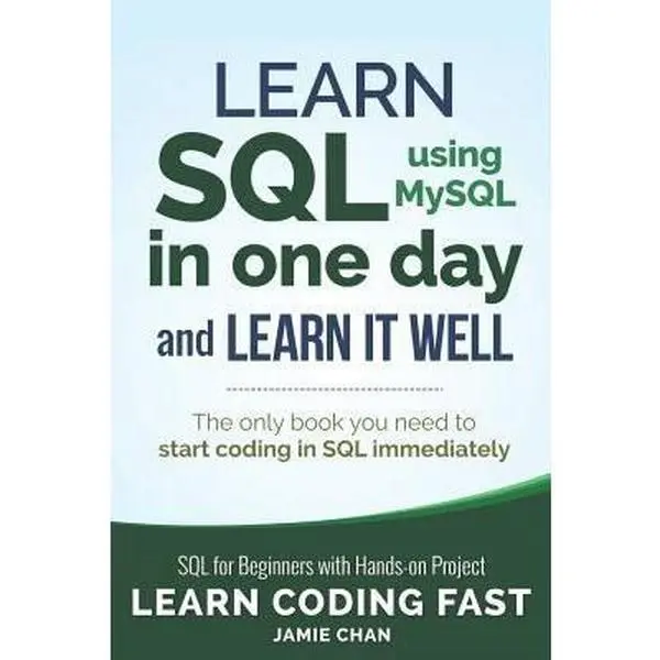 USED Book - SQL: Learn SQL (using MySQL) in One Day and Learn It Well. SQL for Beginners with Hands-on Project. by Chan, Jamie (Paperback) - english