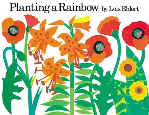 Planting a Rainbow Board Book by Lois Ehlert||Lois Ehlert [Board book]