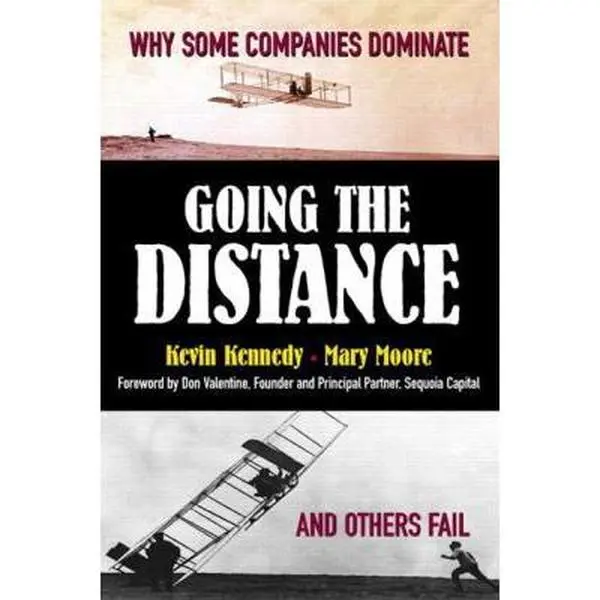 USED-Going the Distance: Why Some Companies Dominate and Others Fail by Kevin Kennedy (Hardcover)