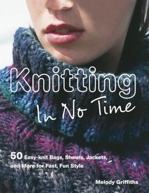 USED Book - Knitting In No Time: 50 easy-knit bags, shawls, jackets and more for fast, fun style by Melody Griffiths (Paperback) - english