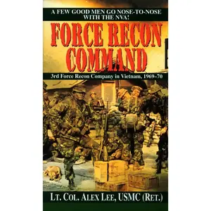 USED-Force Recon Command: 3rd Force Recon Company in Vietnam, 1969-70 by Lee, Alex (Mass Market Paperback)