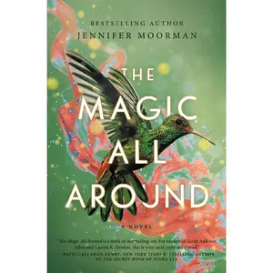 The Magic All Around by Jennifer Moorman [Paperback Book]