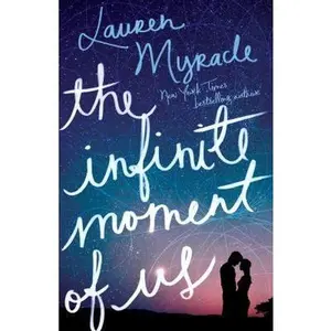 USED-The Infinite Moment of Us by Lauren Myracle (Hardcover)