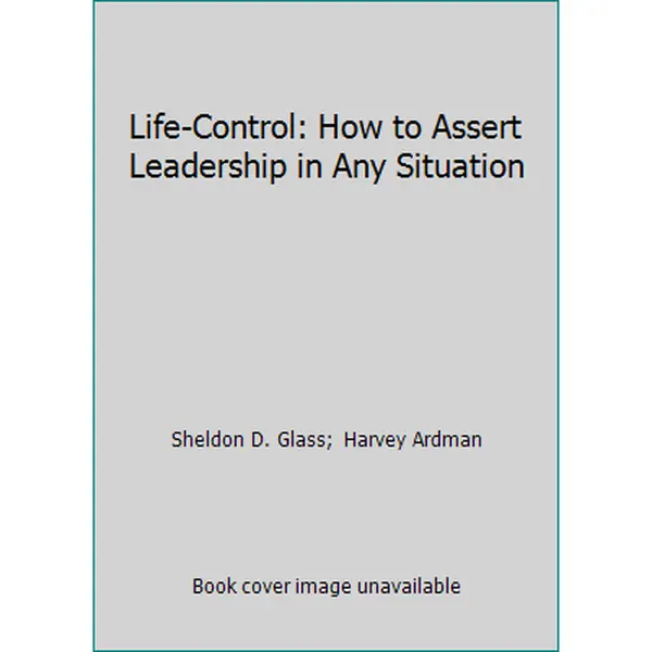 USED Book - Life-Control: How to Assert Leadership in Any Situation by Sheldon D. Glass (Hardcover) - english