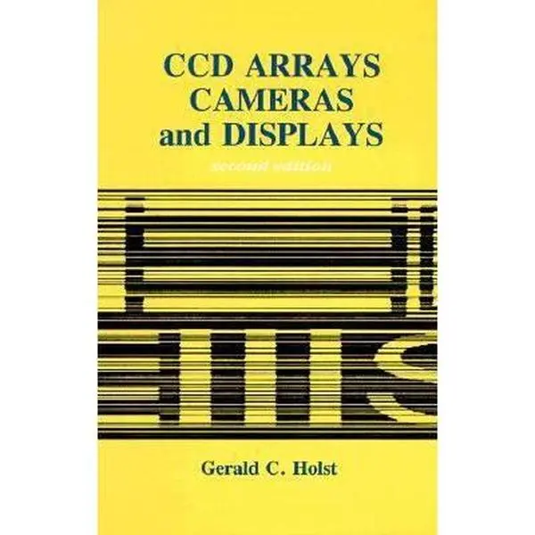 USED-Ccd Arrays, Cameras and Displays by Gerald C. Holst (Hardcover)