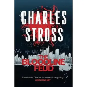 USED-The Bloodline Feud: A Merchant Princes Omnibus: The Family Trade & the Hidden Family by Stross, Charles (Paperback)