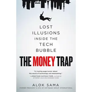 USED-The Money Trap: Lost Illusions Inside the Tech Bubble by Sama, Alok (Hardcover)