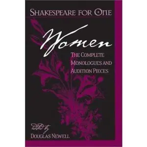 USED-Shakespeare for One: Women: The Complete Monologues and Audition Pieces by Newell, Douglas (Paperback)