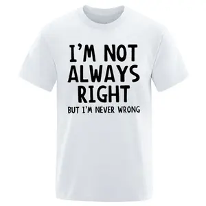 Fashion Men Casual TShirt Men I'm Not Always Right But I'm Never Wrong Short Sleeve Male Funny Tops Summer Oversized T Shirt