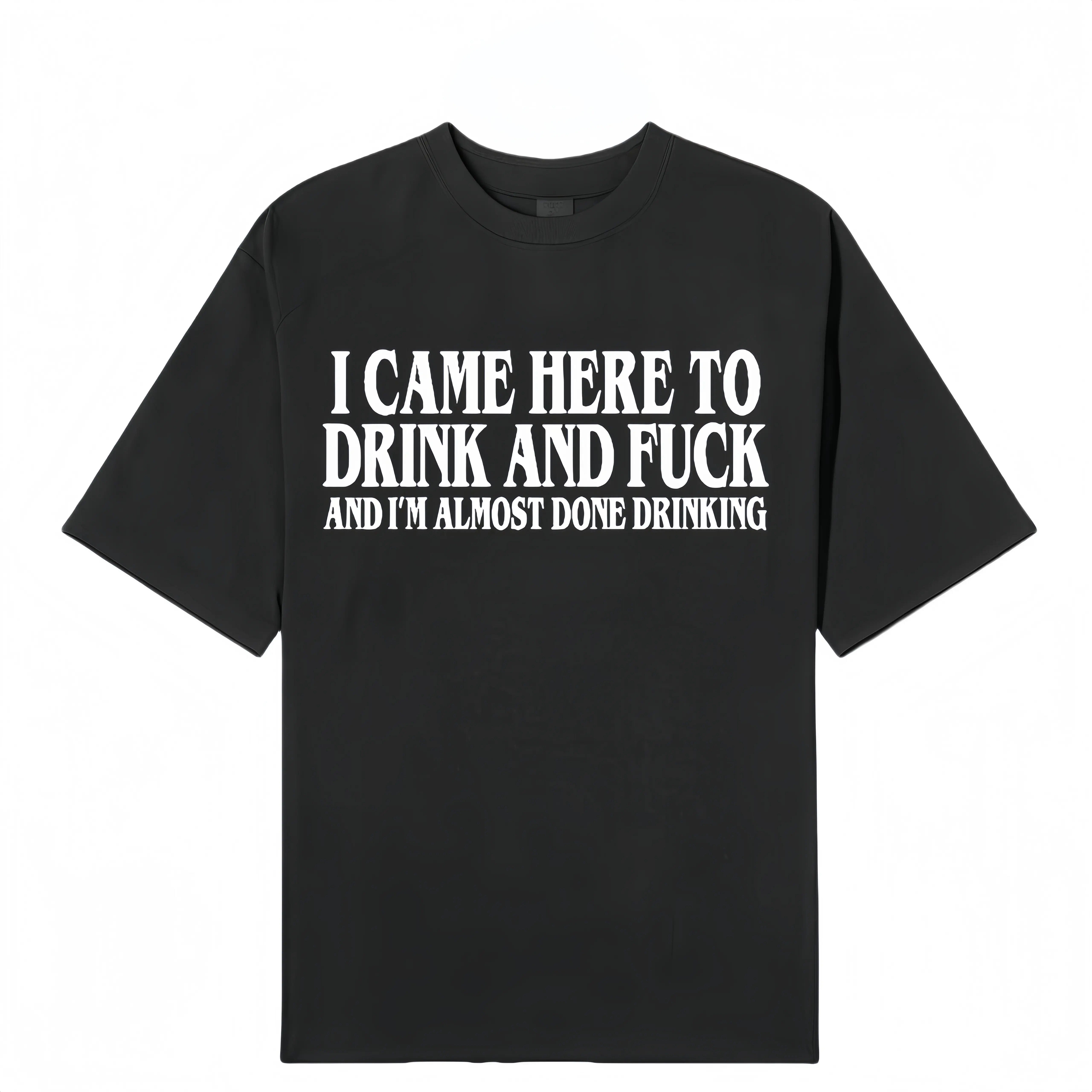 I Came Here To Drink And  And Im Almost Done Drinking Tshirt, Funny Meme Tee, Y2k Parody Shirt, Ironic Gift, Gift for Them menswear