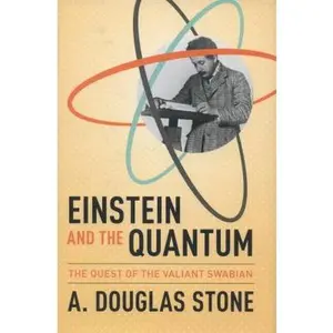 USED-Einstein and the Quantum: The Quest of the Valiant Swabian by Stone, A. Douglas (Hardcover)