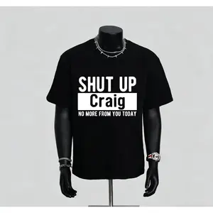 Shut Up Craig: Bold Font "No More Talking" Tee - Bold Black & White Humorous Saying - Soft Breathable Crew Neck Tee for Men, Women, Dads - Everyday Casual Shirt - Perfect Gift for