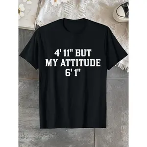 4'11" but my attitude 6'1" funny sayings short girls t shirts for all men and women outdoor short sleeve t shirts for all seasons