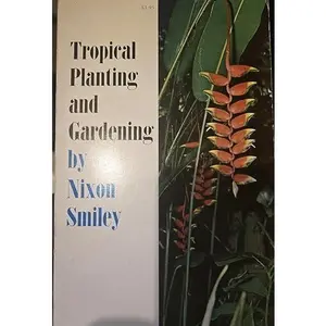 USED-Tropical Planting and Gardening for South Florida and by Nixon Smiley (Paperback)