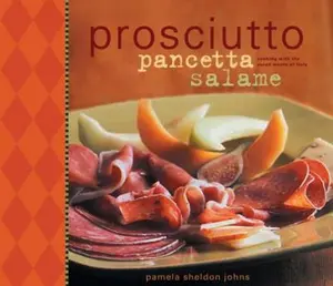 USED-Prosciutto, Pancetta, Salame by Pamela Sheldon Johns (Hardcover)