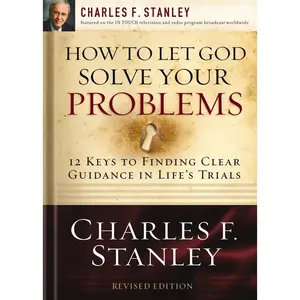 USED-How to Let God Solve Your Problems: 12 Keys to Finding Clear Guidance in Life's Trials by Stanley, Charles F. (Paperback)