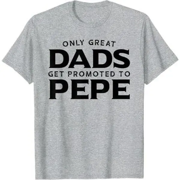 Pepe Gift: Only Great Dads Get Promoted To Pepe T-Shirt