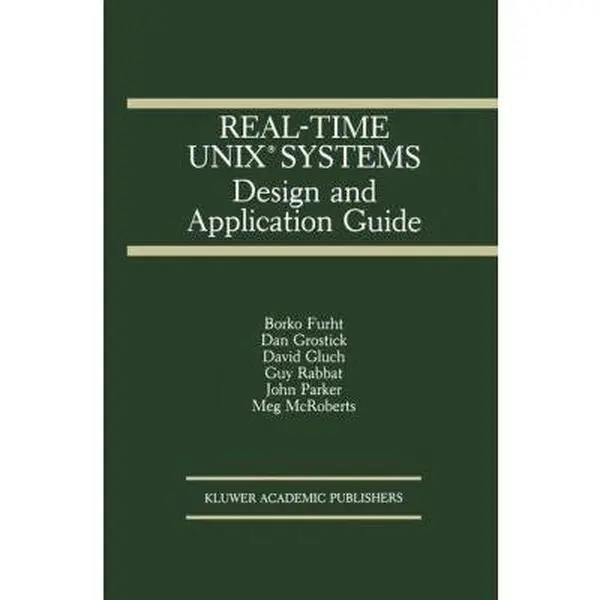 USED-Real-Time Unix(r) Systems: Design and Application Guide by Furht, Borko (Hardcover)