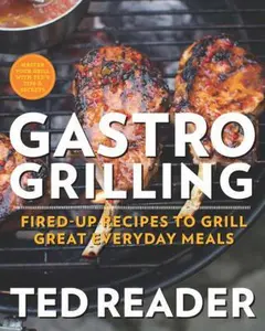 USED-Gastro Grilling (US Edition) by Ted Reader (Paperback)