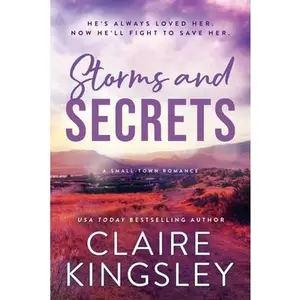 Storms and Secrets -- Claire Kingsley - Paperback