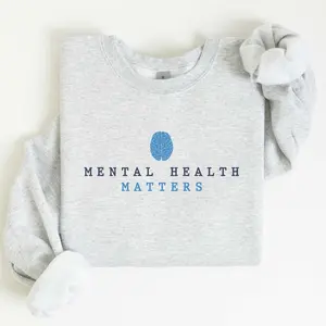 Mental Health Matters  T-Shirt / Sweatshirt & Hoodie , Mental Health, Anxiety Shirt, Therapist, Psychologist Shirt,Mental Health