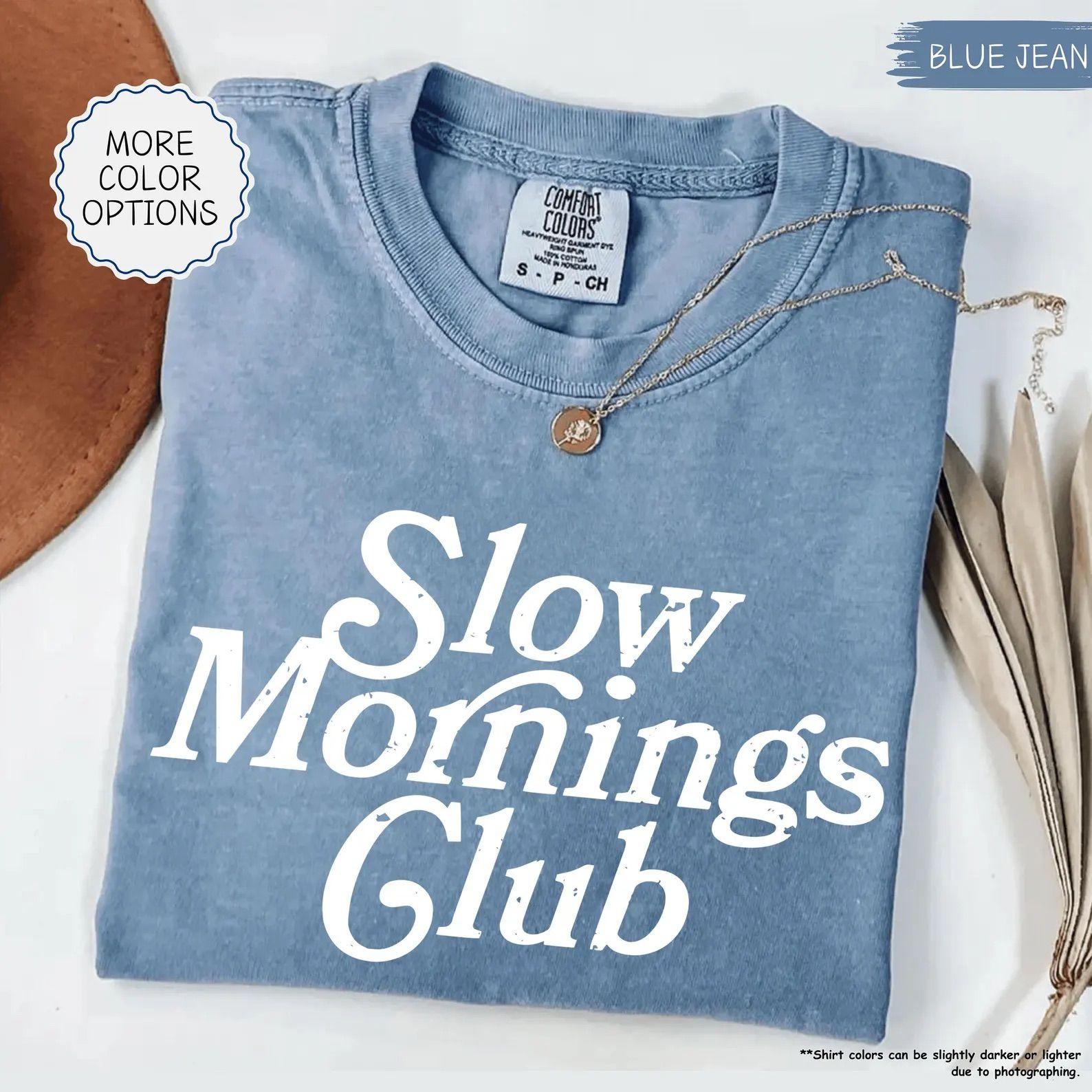 Comfort Colors Slow Mornings Club Sh &hellip;