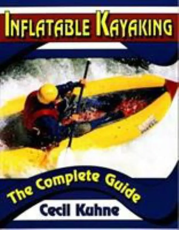 USED-Inflatable Kayaking: The Complete Guide by Cecil Kuhne (Paperback)