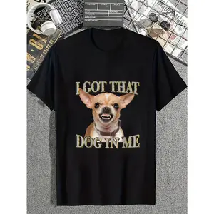 Dog Meme Funny Dog Chihuahua Lovers I Got That Dog In Me T-Shirt