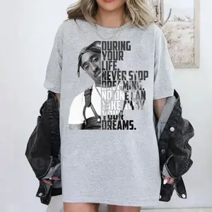Tupac During your life, never stop dreaming Hoodie Sweatshirt T-shirt, Tupac Shirt, Tupac Shakur Shirt, 2Pac Shirt, 90s Merch, Rapper Shirt, Hip Hop 90s Legends Shirt, Rapper Merch