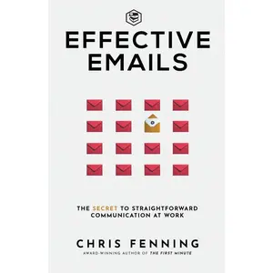 USED-Effective Emails: The secret to straightforward communication at work: 1 (Business Communication Skills) by Fenning, Chris (Paperback)