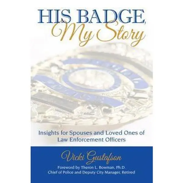 USED Book - His Badge, My Story: Insights for Spouses and Loved Ones of Law Enforcement Officers by Gustafson, Vicki (Paperback) - english