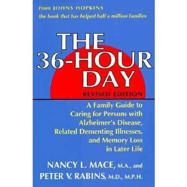 USED Book - The 36-Hour Day: A Family Guide to Caring for Persons With Alzheimer's Disease, Related Dementing Illnesses, and Memory Loss in Later Life by Nancy L. Mace (Paperback) - english