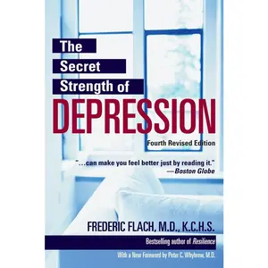 USED-The Secret Strength of Depression, Fourth Edition: The Self Help Classic, Updated and Revised with Sections on Ptsd and the Latest Antidepressant Medi by Flach, Frederic (Paperback)