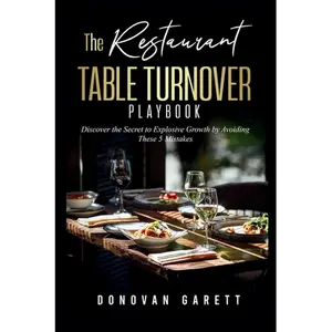 The Restaurant Table Turnover Playbook: Discover the Secret to Explosive Growth by Avoiding These 5 Mistakes - Paperback