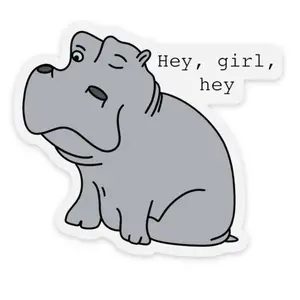 Hey Girl Hippo Sticker