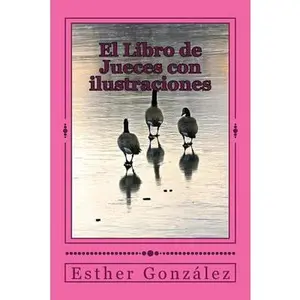 USED-El Libro de Jueces Con Ilustraciones: El Pueblo Que Se Olvido de Dios by Gonzalez, Esther (Paperback)
