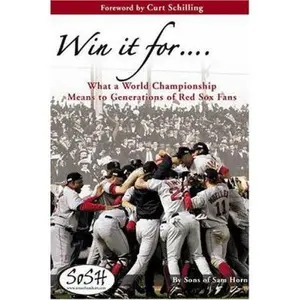 USED-Win It for ....: What a World Championship Means to Generations of Red Sox Fans by Eric Christensen (Hardcover)