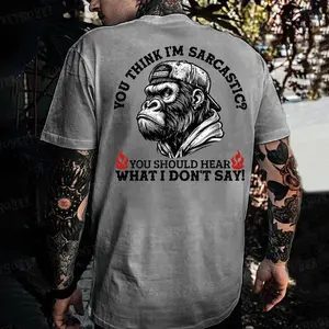 Monkeysober Pure Cotton You Think I'm Sarcastic? You Should Hear What I Don't Say Men's T-shirt